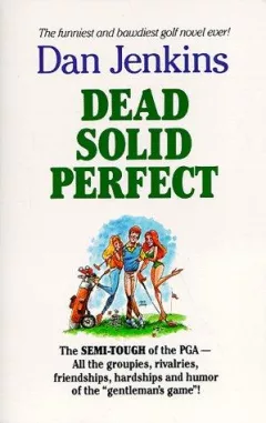 Dead solid perfect
