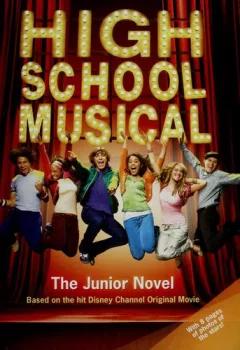 High School Musical: The Junior Novel (High School Musical Junior Novels #1)