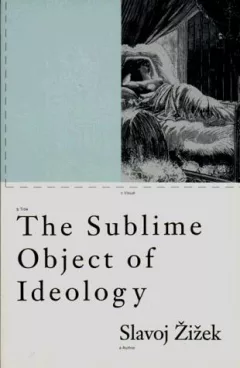 The sublime object of ideology