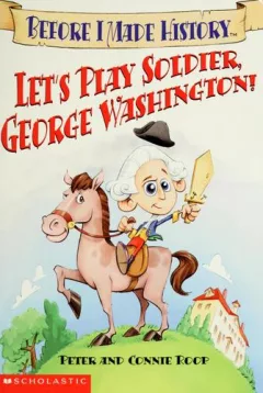 Let's play soldier, George Washington!