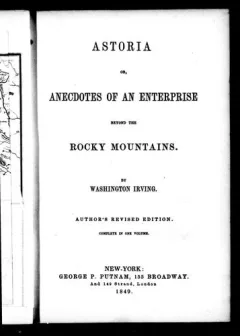 Astoria, or, Anecdotes of an enterprise beyond the Rocky Mountains