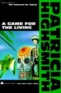 A Game for the Living (Highsmith, Patricia)