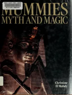 Mummies, myth, and magic in ancient Egypt