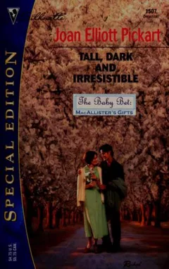 Tall, Dark and Irresistible  (The Baby Bet: McAllister's Gifts)