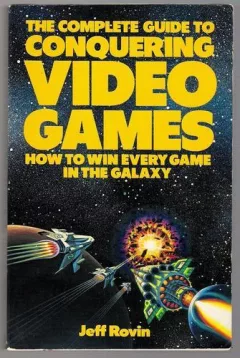 The Complete Guide to Conquering Video Games