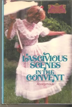 Lascivious Scenes in the Convent