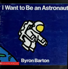 I want to be an astronaut