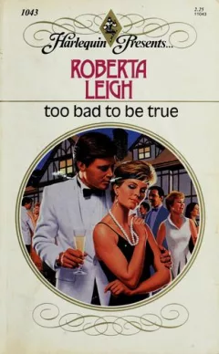 Too Bad To Be True