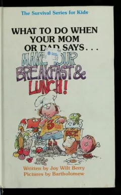 What to do when your mom or dad says-- "Make your breakfast and lunch!"