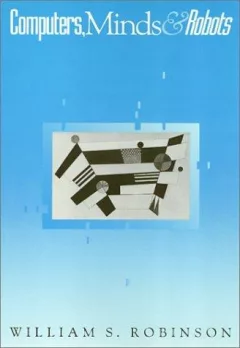 Computers, minds & robots