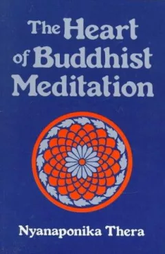 The heart of Buddhist meditation (Satipaṭṭhāna)