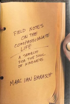 Field Notes on the Compassionate Life