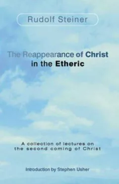 The reappearance of Christ in the etheric