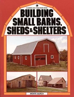 Building small barns, sheds & shelters