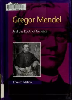 Gregor Mendel, and the roots of genetics