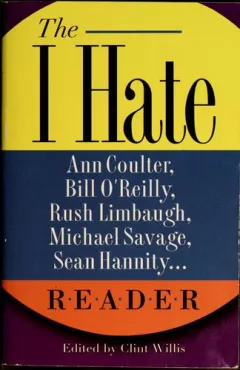 The I hate Ann Coulter, Bill O'Reilly, Rush Limbaugh, Michael Savage, Sean Hannity... reader