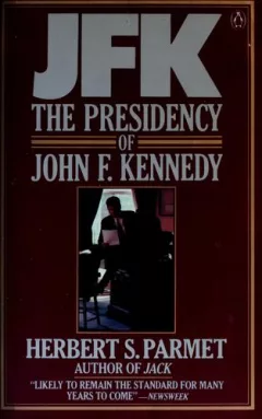 JFK, the presidency of John F. Kennedy