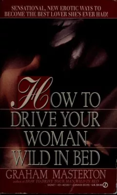 How to drive your woman wild in bed