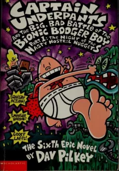 Captain Underpants and the big, bad battle of the Bionic Booger Boy, part 1