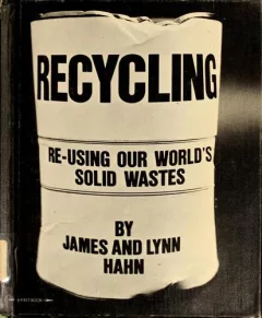 Recycling; re-using our world's solid wastes