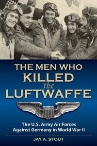 The men who killed the Luftwaffe