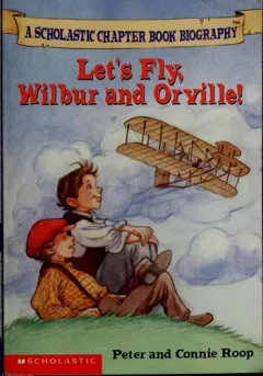 Let's fly, Wilbur and Orville!