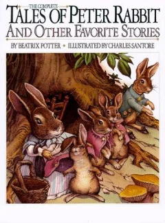 The Complete Tales of Peter Rabbit and Other Favorite Stories (Children's Classics)