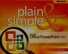 Microsoft Office PowerPoint 2007 plain & simple