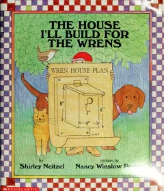 The house I'll build for the wrens