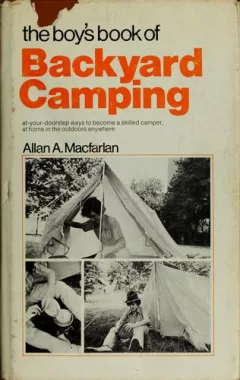 The boy's book of backyard camping