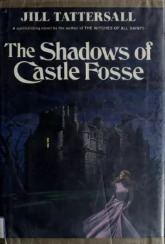 The shadows of Castle Fosse