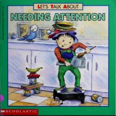 Needing attention