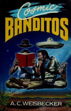 Cosmic banditos