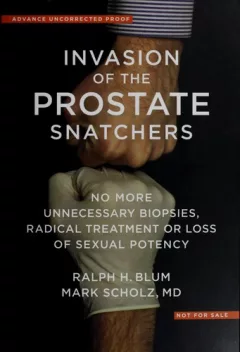 Invasion of the prostate snatchers