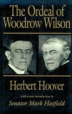 The ordeal of Woodrow Wilson