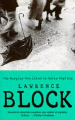 The Burglar Who Liked to Quote Kipling (A Bernie Rhodenbarr Mystery)