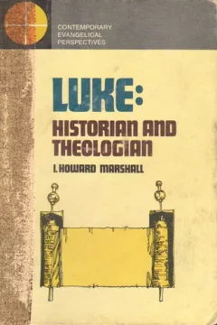 Luke: historian and theologian