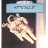 I Can Be an Astronaut (I Can Be Books)