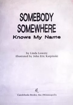 Somebody somewhere knows my name