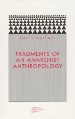 Fragments of an anarchist anthropology