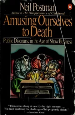 Amusing ourselves to death