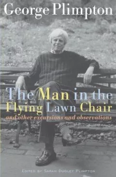 The man in the flying lawn chair and other excursions and observations