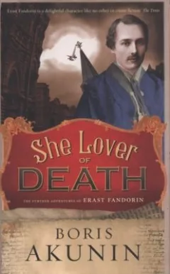 She Lover Of Death The Further Adventures Of Erast Fandorin