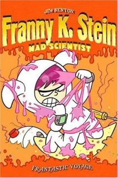 Frantastic Voyage (Franny K. Stein, Mad Scientist)