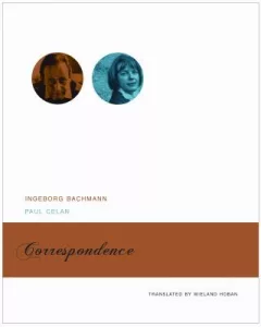 Correspondence Ingeborg Bachmann And Paul Celan With The Correspondences Between Paul Celan And Max Frisch And Between Ingeborg Bachmann And Gisle Celanlestrange