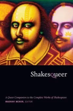 Shakesqueer A Queer Companion To The Complete Works Of Shakespeare