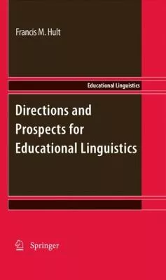 Directions and Prospects for Educational Linguistics
            
                Educational Linguistics