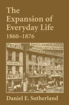 The expansion of everyday life, 1860-1876