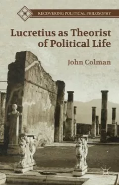 Lucretius as Theorist of Political Life
            
                Recovering Political Philosophy