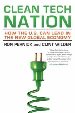 Clean Tech Nation How The Us Can Lead In The New Global Economy